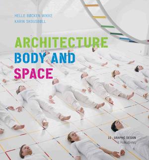 Architecture, Body and Space Architecture, Body and Space