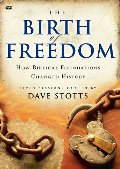 Birth of Freedom: How Biblical Foundations Changed History, The 7 Sessions Birth of Freedom: How Biblical Foundations Changed History, The 7 Sessions