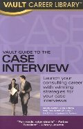 Vault Guide to the Case Interview Vault Guide to the Case Interview