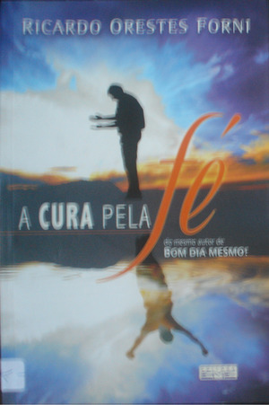 CURA PELA FÉ, A CURA PELA FÉ, A