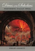 Divas and Scholars: Performing Italian Opera Divas and Scholars: Performing Italian Opera