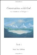 Conversations with God: An Uncommon Dialogue, Book 1 Conversations with God: An Uncommon Dialogue, Book 1