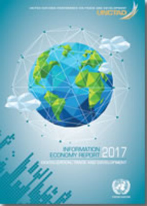 2017 - Digitalization, trade and development 2017 - Digitalization, trade and development