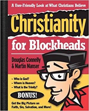 Christianity For Blockheads Christianity For Blockheads