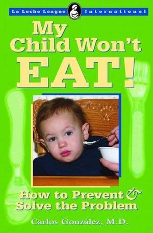 My Child Won't Eat! N25 My Child Won't Eat! N25