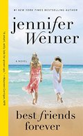 Best Friends Forever: A Novel Best Friends Forever: A Novel
