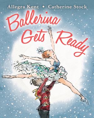 Ballerina Gets Ready Ballerina Gets Ready