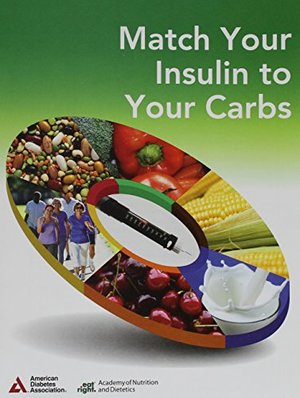 Match Your Insulin to Your Carbs Match Your Insulin to Your Carbs