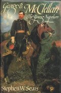 George B. McClellan: The Young Napoleon George B. McClellan: The Young Napoleon