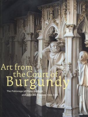Art from the Court of Burgundy Art from the Court of Burgundy