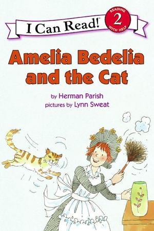 Amelia Bedelia and the Cat Amelia Bedelia and the Cat