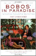 Bobos In Paradise: The New Upper Class and How They Got There Bobos In Paradise: The New Upper Class and How They Got There