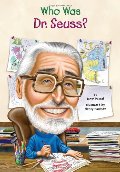 Who Was Dr. Seuss? Who Was Dr. Seuss?