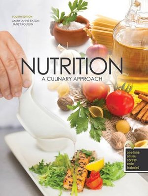 Nutrition: A Culinary Approach Nutrition: A Culinary Approach