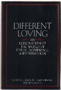 Different Loving: An Exploration of the World of Sexual Dominance and Submission Different Loving: An Exploration of the World of Sexual Dominance and Submission