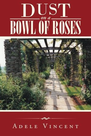 Dust on a Bowl of Roses Dust on a Bowl of Roses