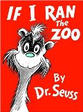 If I Ran the Zoo (Classic Seuss) If I Ran the Zoo (Classic Seuss)