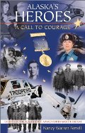 Alaska's Heroes: A Call to Courage Alaska's Heroes: A Call to Courage
