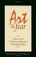 Art & Fear: Observations On the Perils (and Rewards) of Artmaking Art & Fear: Observations On the Perils (and Rewards) of Artmaking
