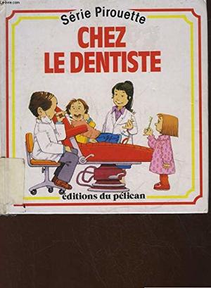 Chez le dentiste Chez le dentiste