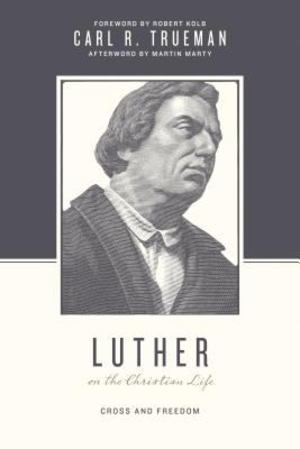 Luther on the Christian Life Luther on the Christian Life
