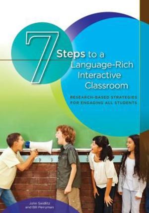 7 Steps to a Language-Rich Interactive Classroom 7 Steps to a Language-Rich Interactive Classroom