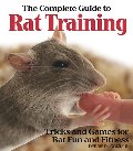 Complete Guide to Rat Training, The Complete Guide to Rat Training, The