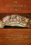 Woman's Place: House Churches In Earliest Christianity, A Woman's Place: House Churches In Earliest Christianity, A