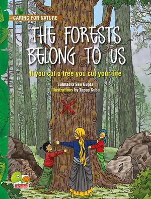 Forests Belong to Us: (If You Cut a Tree You Cut Your Life), The Forests Belong to Us: (If You Cut a Tree You Cut Your Life), The