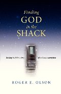 Finding God in the Shack: Seeking Truth in a Story of Evil and Redemption Finding God in the Shack: Seeking Truth in a Story of Evil and Redemption