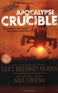 Apocalypse Crucible (The Left Behind Apocalypse Series #2) Apocalypse Crucible (The Left Behind Apocalypse Series #2)