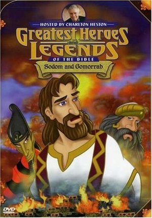 Greatest Heroes and Legends of the Bible: Sodom and Gomorrah Greatest Heroes and Legends of the Bible: Sodom and Gomorrah