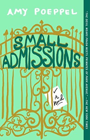 Small Admissions: A Novel Small Admissions: A Novel