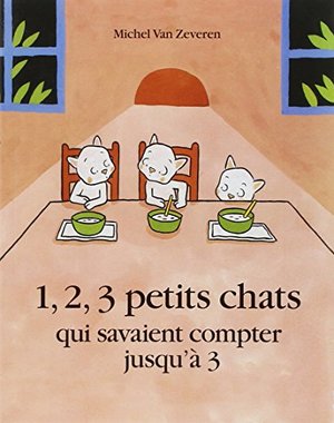 1 2 3 petits chats - qui savaient compter jusqu'a 3 (Les lutins) 1 2 3 petits chats - qui savaient compter jusqu'a 3 (Les lutins)