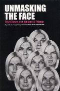Unmasking the Face: A Guide to Recognizing Emotions From Facial Expressions Unmasking the Face: A Guide to Recognizing Emotions From Facial Expressions