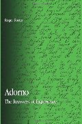Adorno: The Recovery of Experience (Suny Series in Contemporary Continental Philosophy) Adorno: The Recovery of Experience (Suny Series in Contemporary Continental Philosophy)