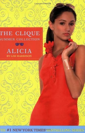 Clique Summer Collection #3: Alicia, The Clique Summer Collection #3: Alicia, The