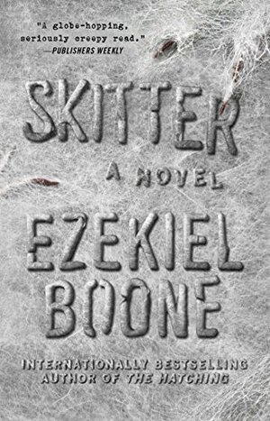 Skitter: A Novel (The Hatching Series) Skitter: A Novel (The Hatching Series)