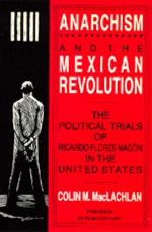 Anarchism and the Mexican Revolution Anarchism and the Mexican Revolution