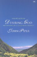 Desiring God: Meditations of a Christian Hedonist Desiring God: Meditations of a Christian Hedonist