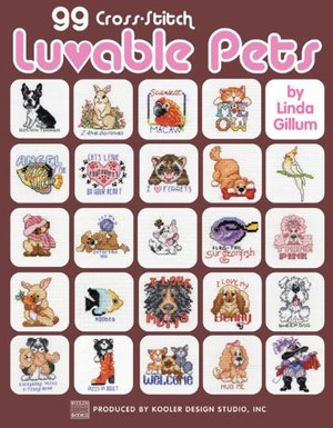 99 Cross-Stitch Luvable Pets (Leisure Arts #3994) 99 Cross-Stitch Luvable Pets (Leisure Arts #3994)