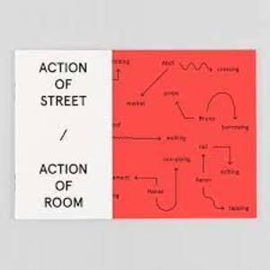 Action of Street / Action of Room Action of Street / Action of Room