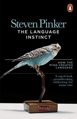 Language Instinct: How the Mind Creates Language, The Language Instinct: How the Mind Creates Language, The