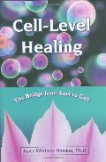 Cell-Level Healing: The Bridge from Soul to Cell Cell-Level Healing: The Bridge from Soul to Cell