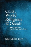 Cults, World Religions and the Occult: What They Teach, How to Respond to Them Cults, World Religions and the Occult: What They Teach, How to Respond to Them