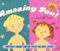 Amazing You!: Getting Smart About Your Private Parts Amazing You!: Getting Smart About Your Private Parts