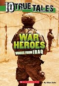 10 True Tales: War Heroes From Iraq 10 True Tales: War Heroes From Iraq