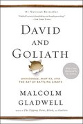 David and Goliath: Underdogs, Misfits, and the Art of Battling Giants David and Goliath: Underdogs, Misfits, and the Art of Battling Giants