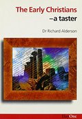 Early Christians - A Taster Early Christians - A Taster
