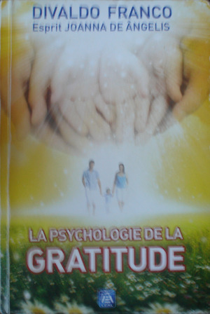 LA PSYCHOLOGIE DE LA GRATITUDE LA PSYCHOLOGIE DE LA GRATITUDE